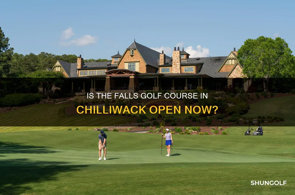 is the falls golf course in chilliwack open
