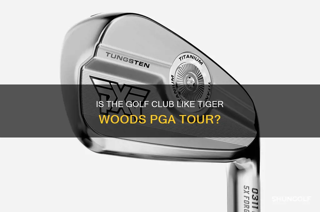 is the golf club like tiger woods pga tour