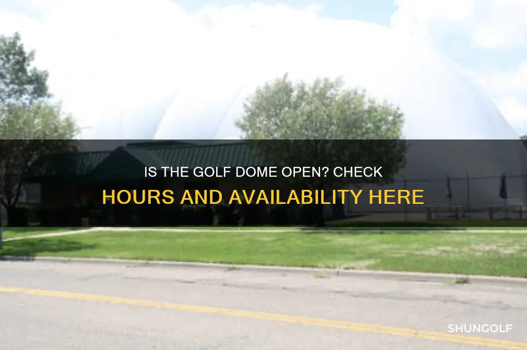 is the golf dome open