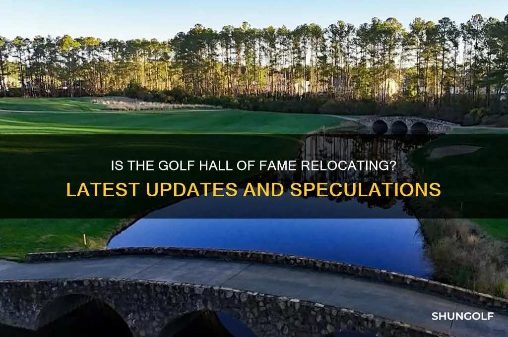 is the golf hall of fame moving