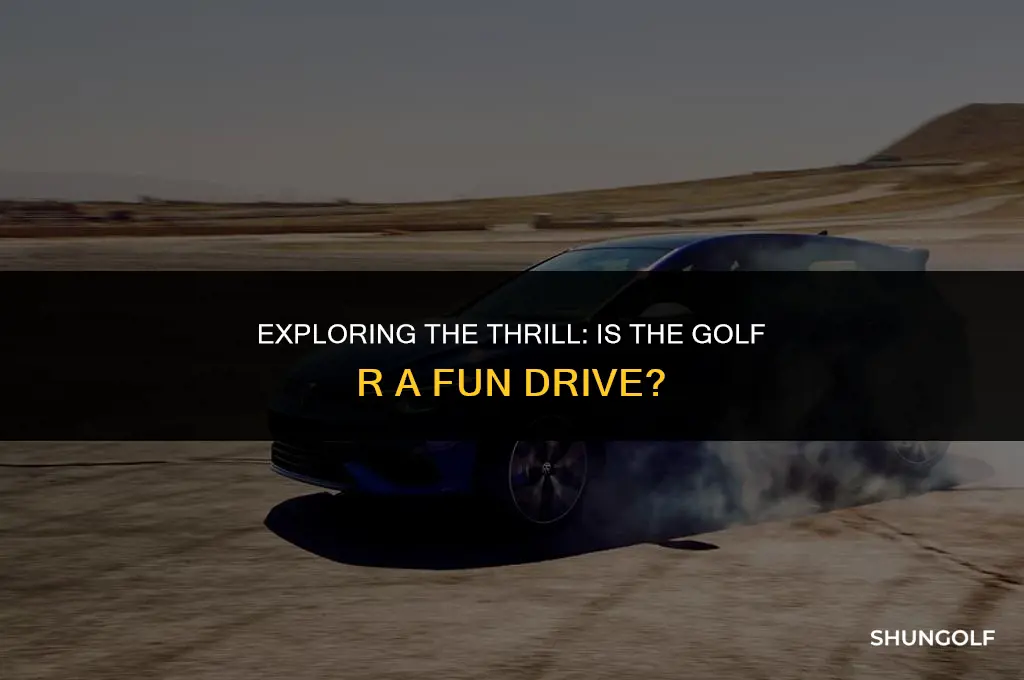 is the golf r fun to drive