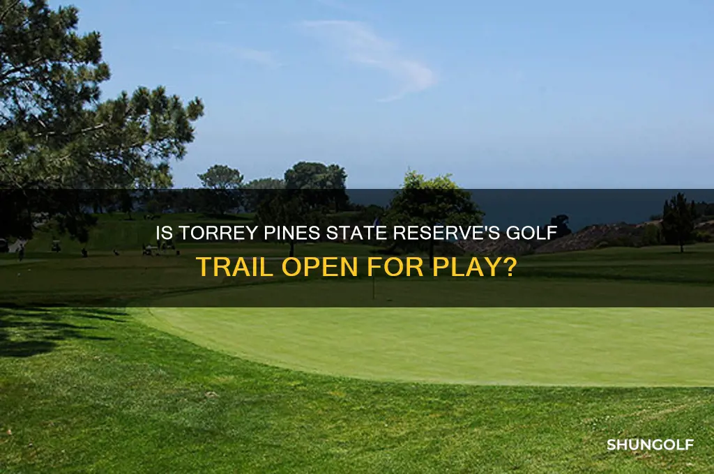 is the golf trail open at torrey pines state reserve
