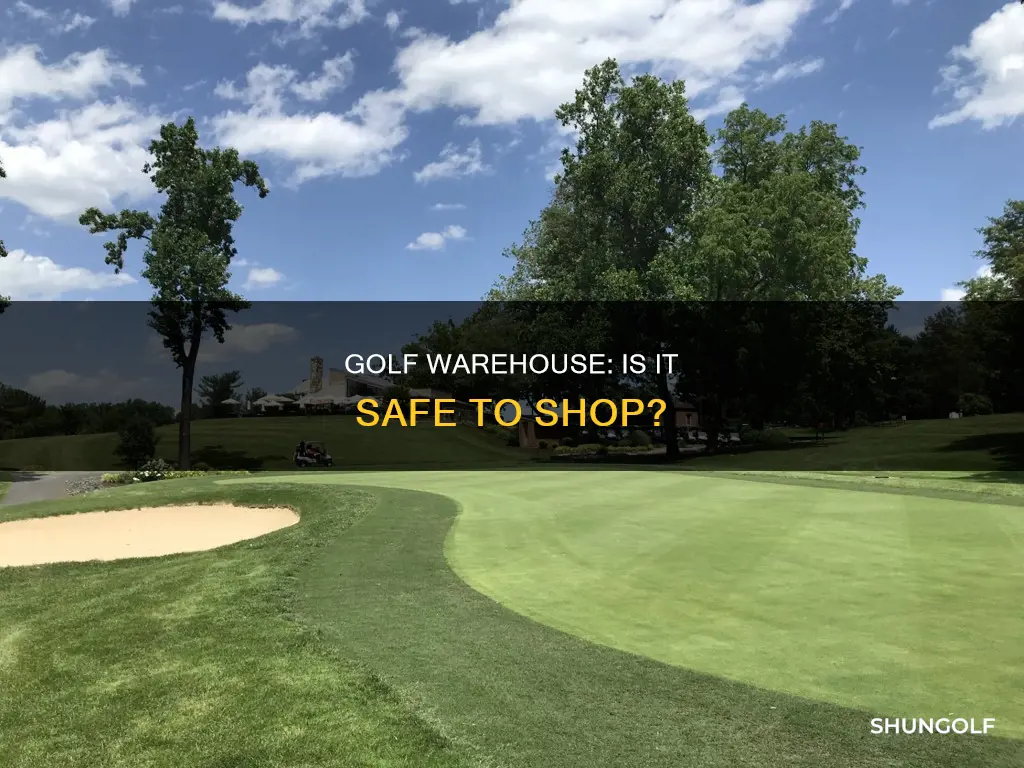 is the golf warehouse safe
