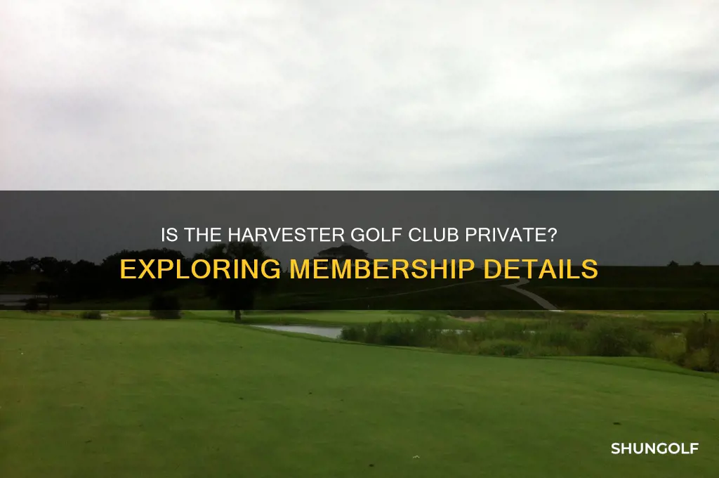 is the harvester golf club private