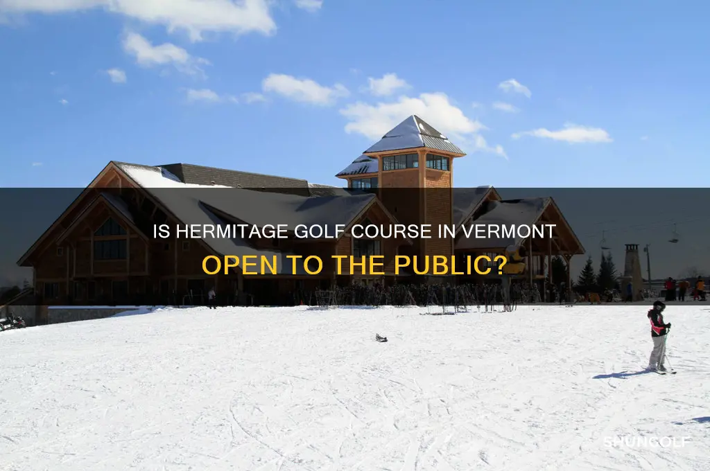 is the hermitage golf course in vermont public