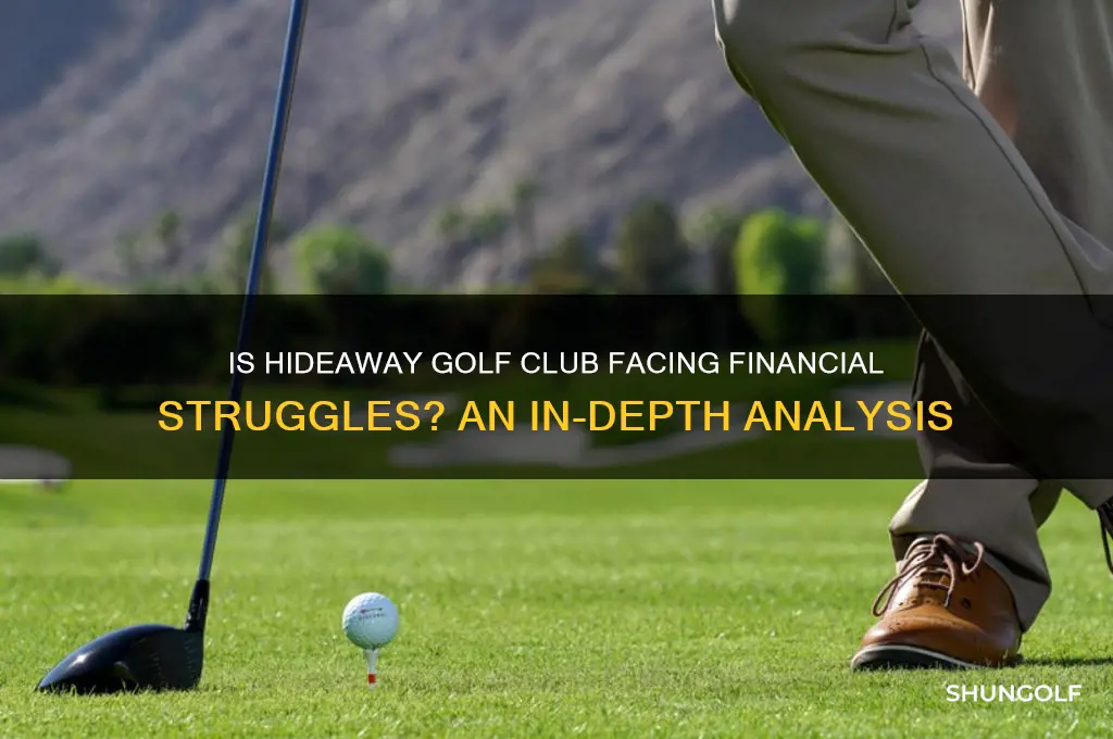 is the hideaway golf club in financial trouble