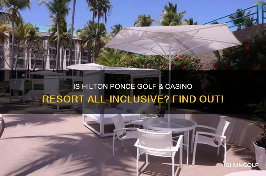 is the hilton ponce golf and casino resort all-inclusive