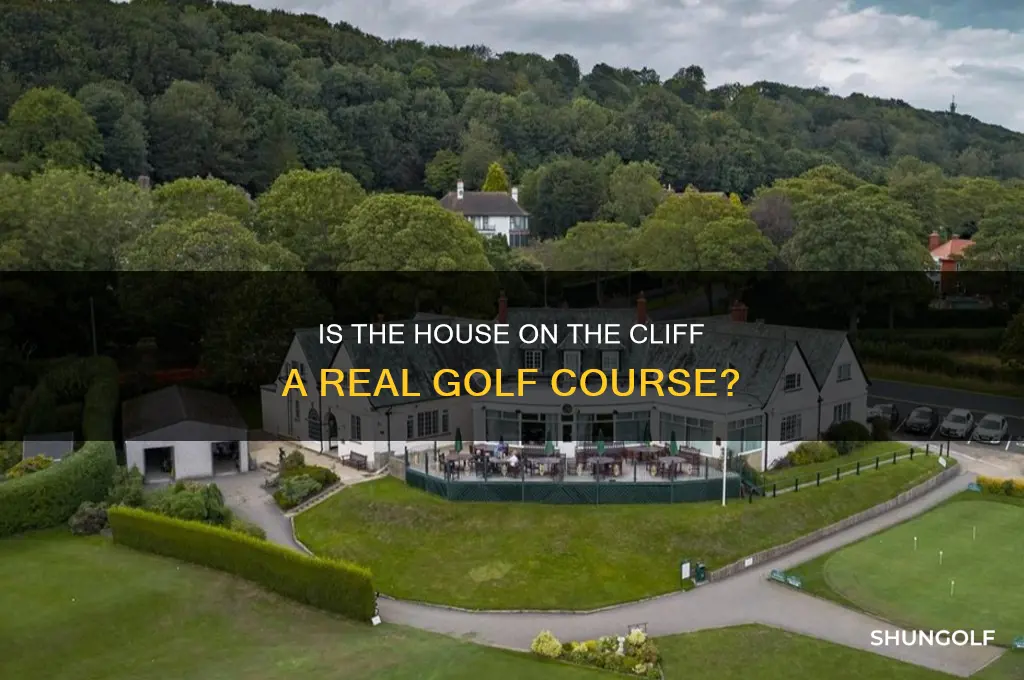 is the house on the cliff a real golf course
