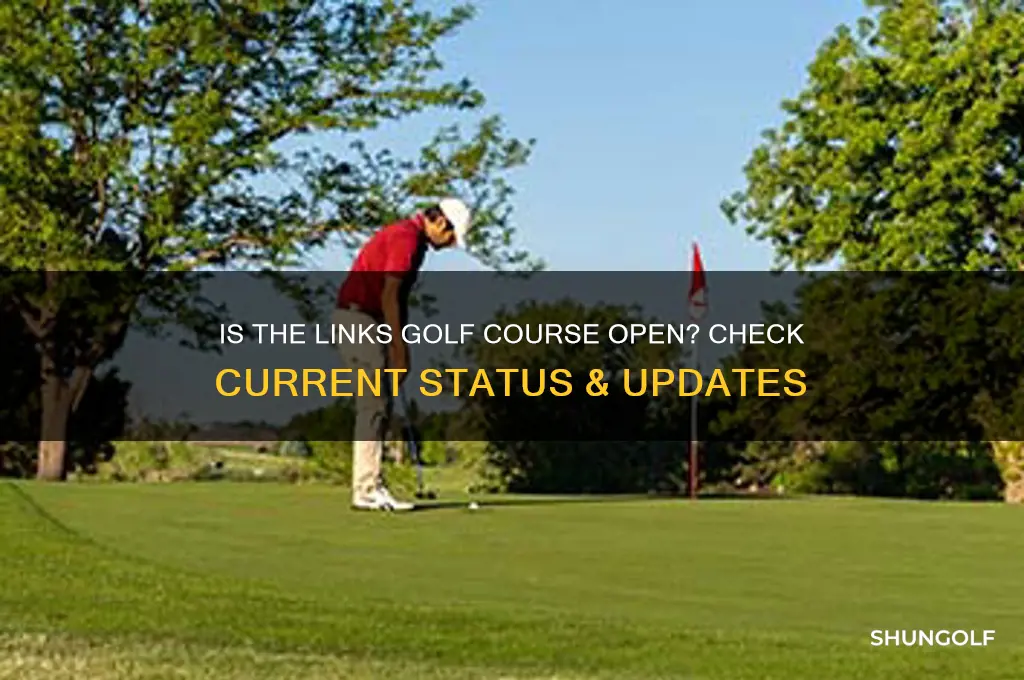 is the links golf course open