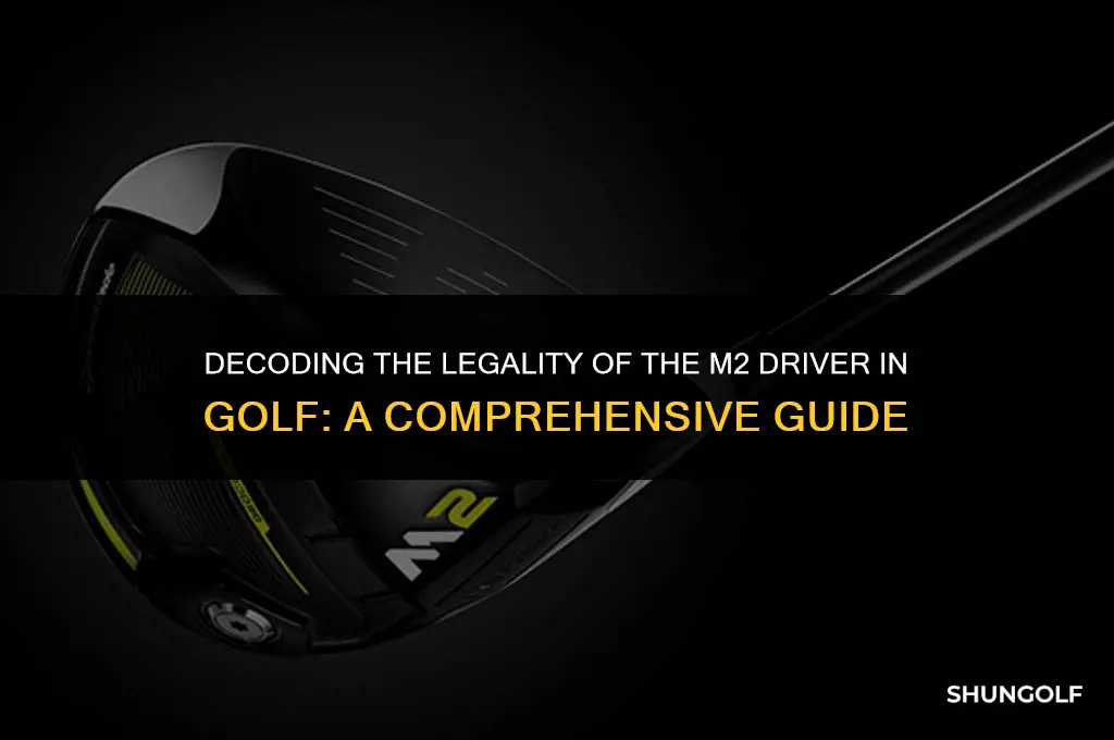 is the m2 driver illegal in golf
