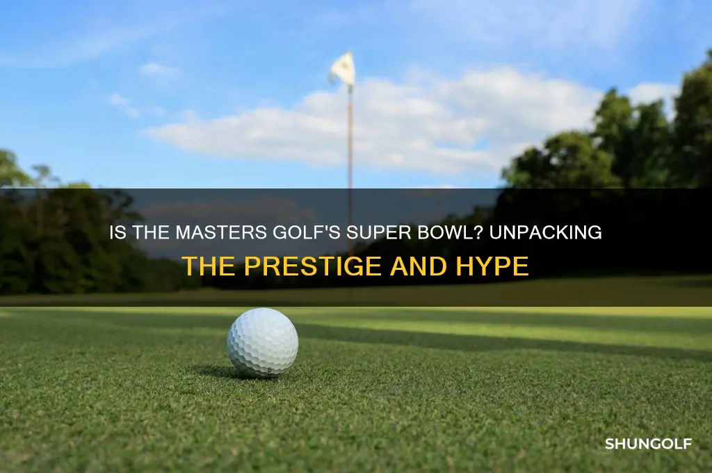 is the masters the super bowl of golf