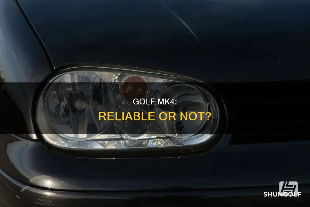 is the mk4 golf reliable