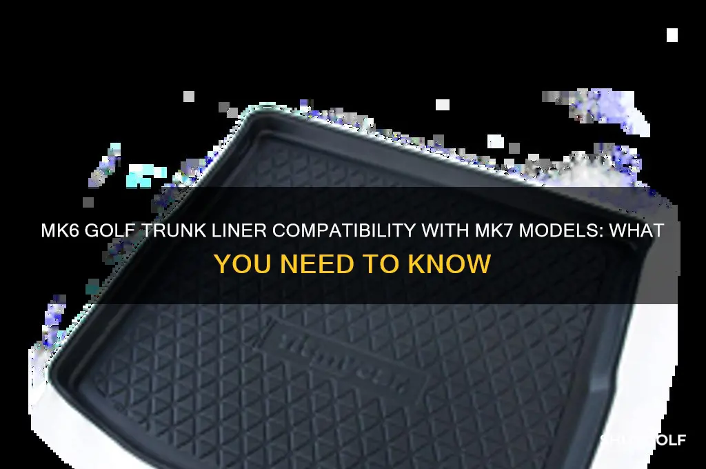 is the mk6 golf trunk liner compatible with the mk7
