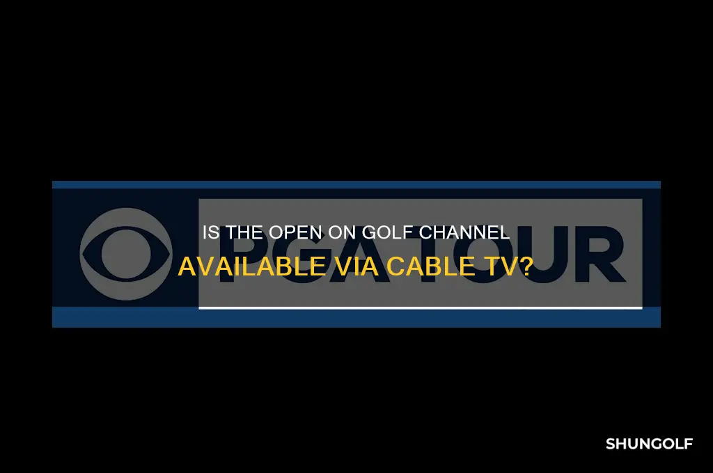 is the open on the golf channel on cable