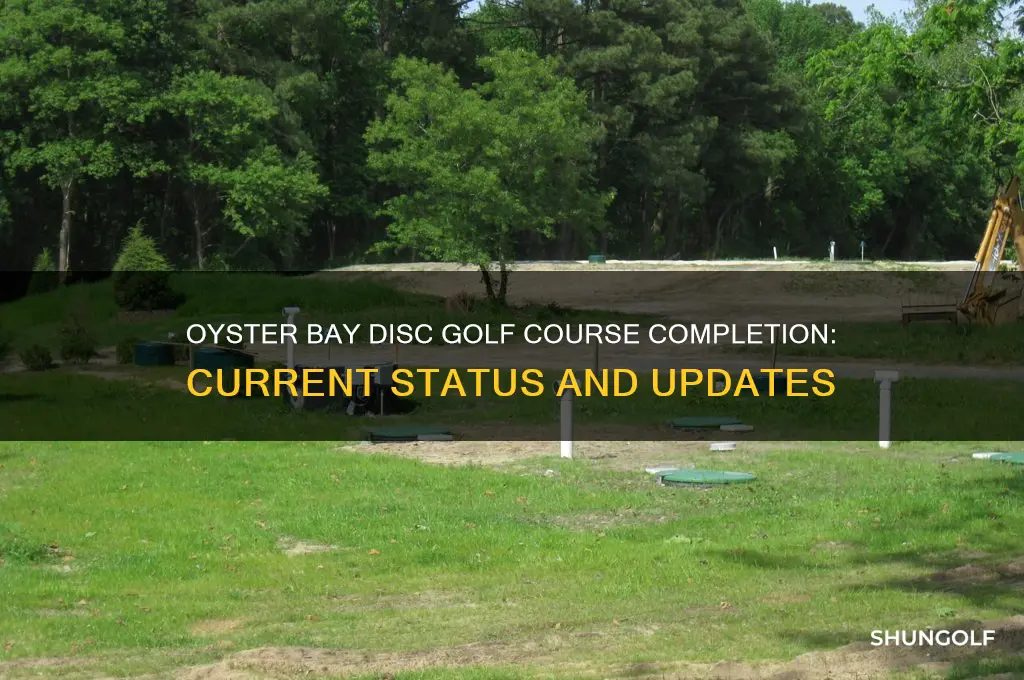 is the oyster bay disc golf course complete