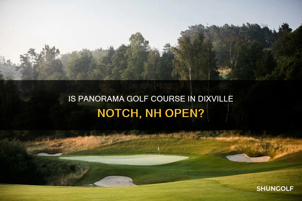 is the panorama golf course in dixville notch nh open