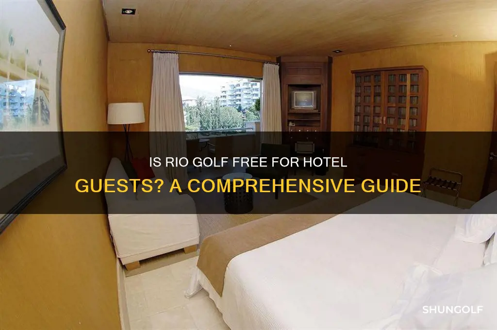 is the rio golf free if staying at hotel