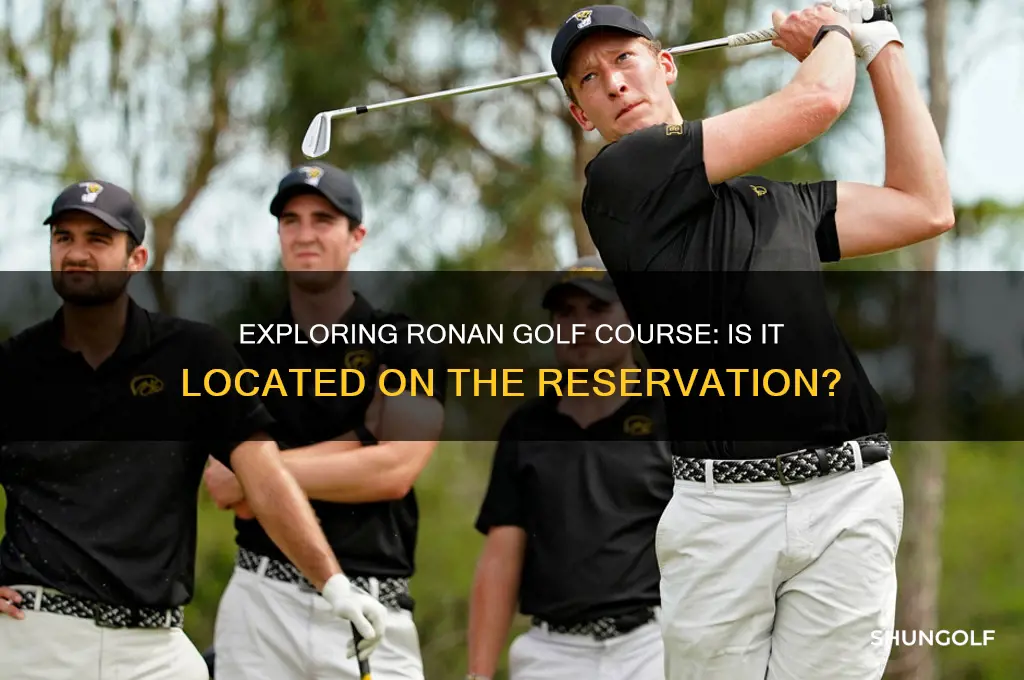 is the ronan golf course on the reservarion
