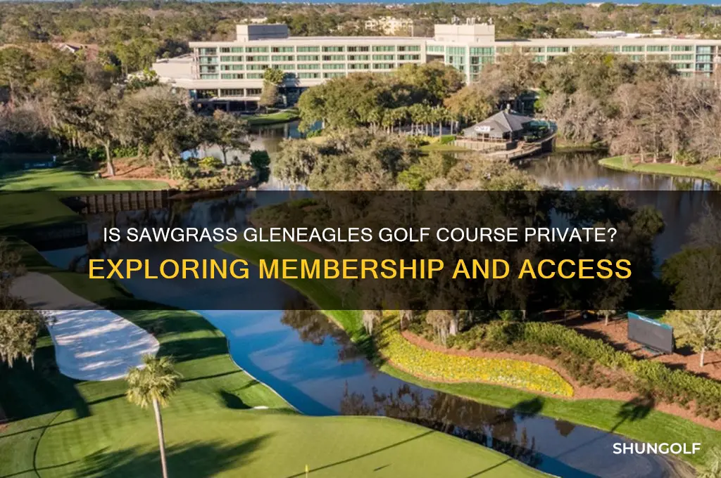 is the sawgrass gleneagles golf course private