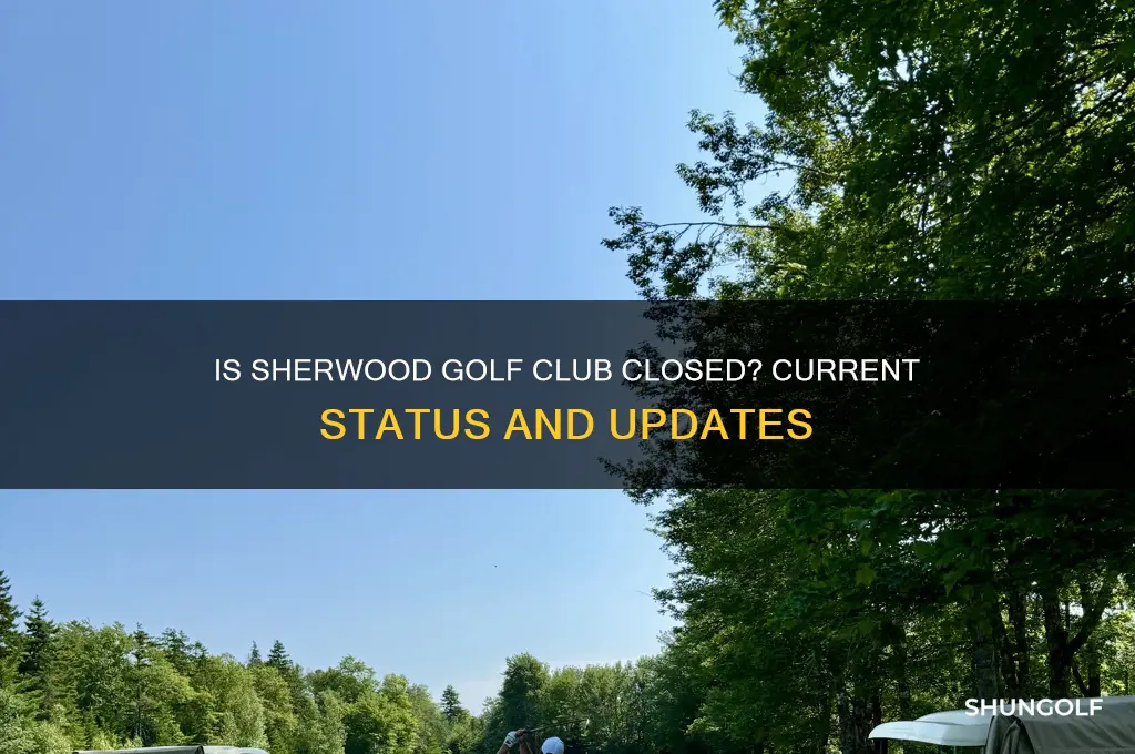 is the sherwood golf club closed