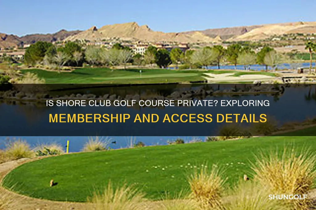 is the shore club golf course private