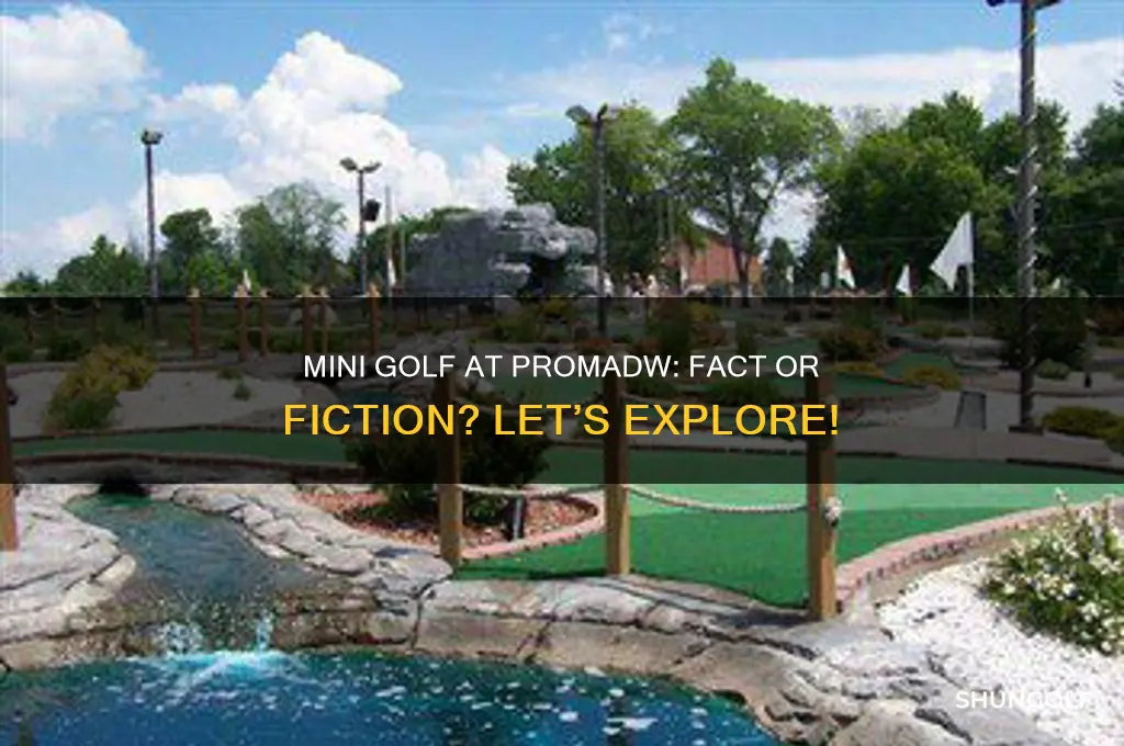 is their mini golf at the promadw