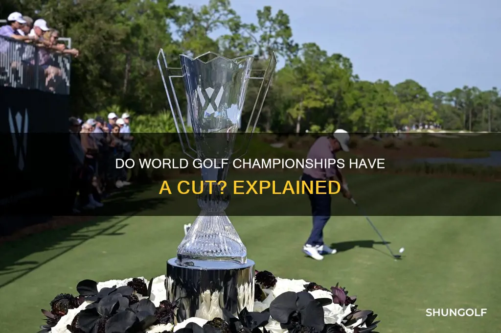 is there a cut at the world golf championships