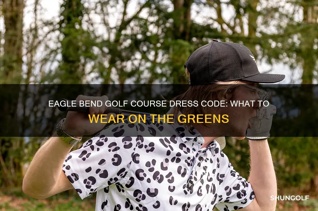 is there a dress code for eagle bend golf course