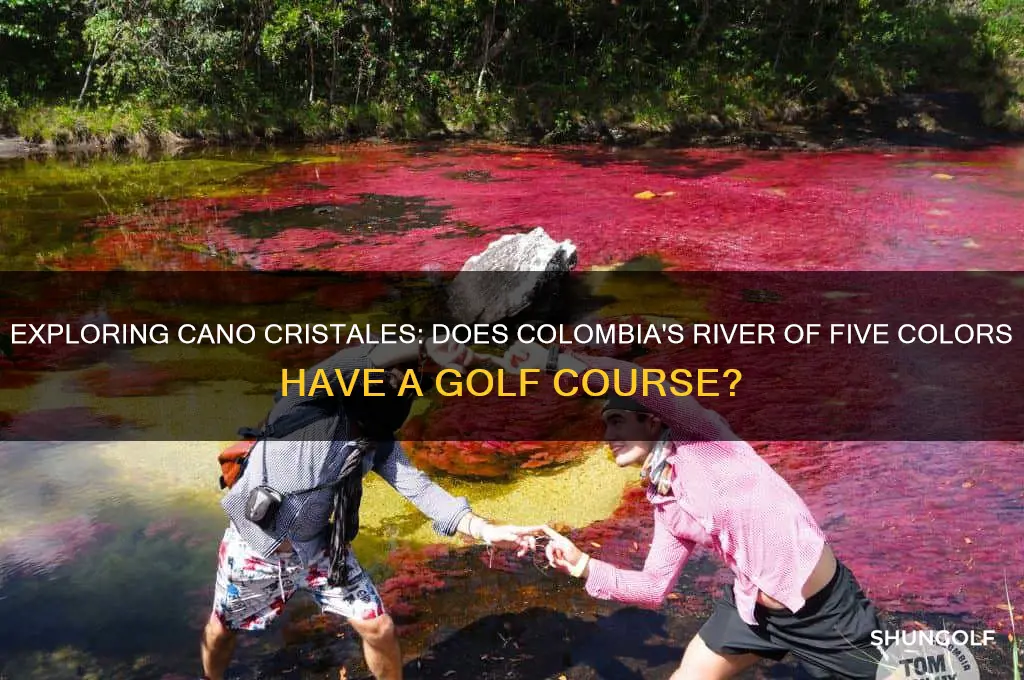 is there a golf course in cano cristales colombia