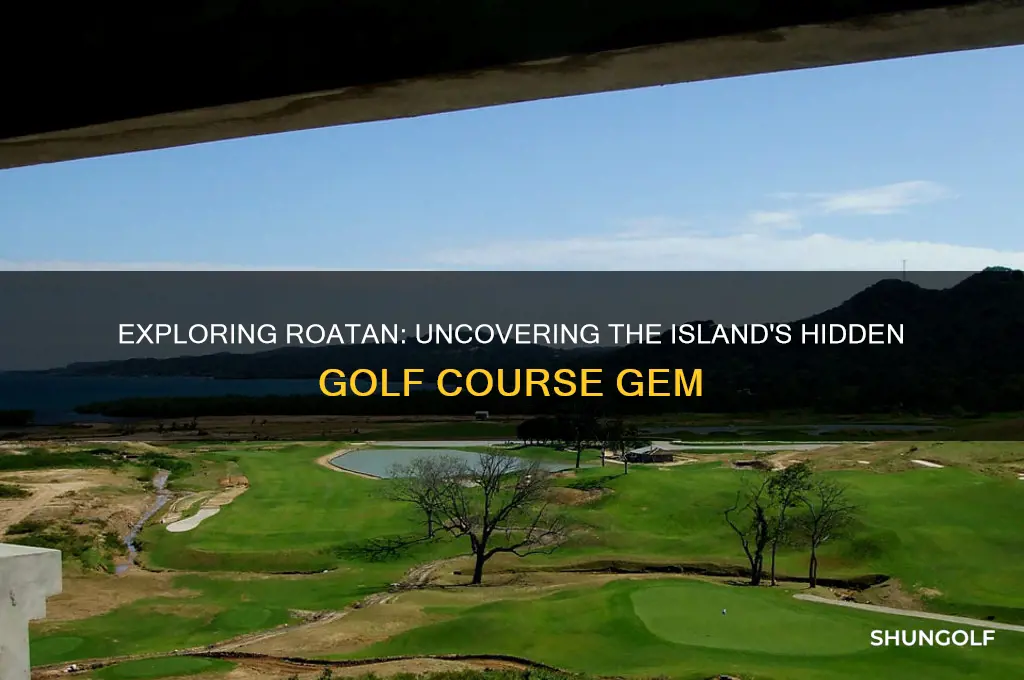 is there a golf course in roatan