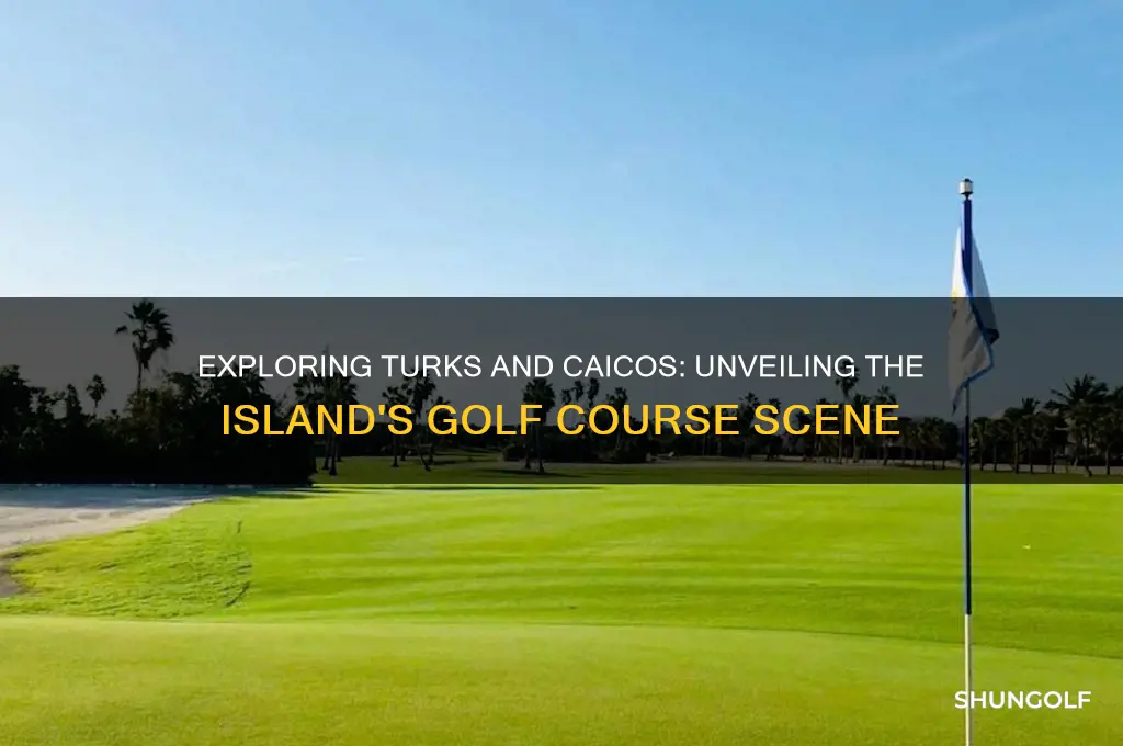 is there a golf course in turks and caicos