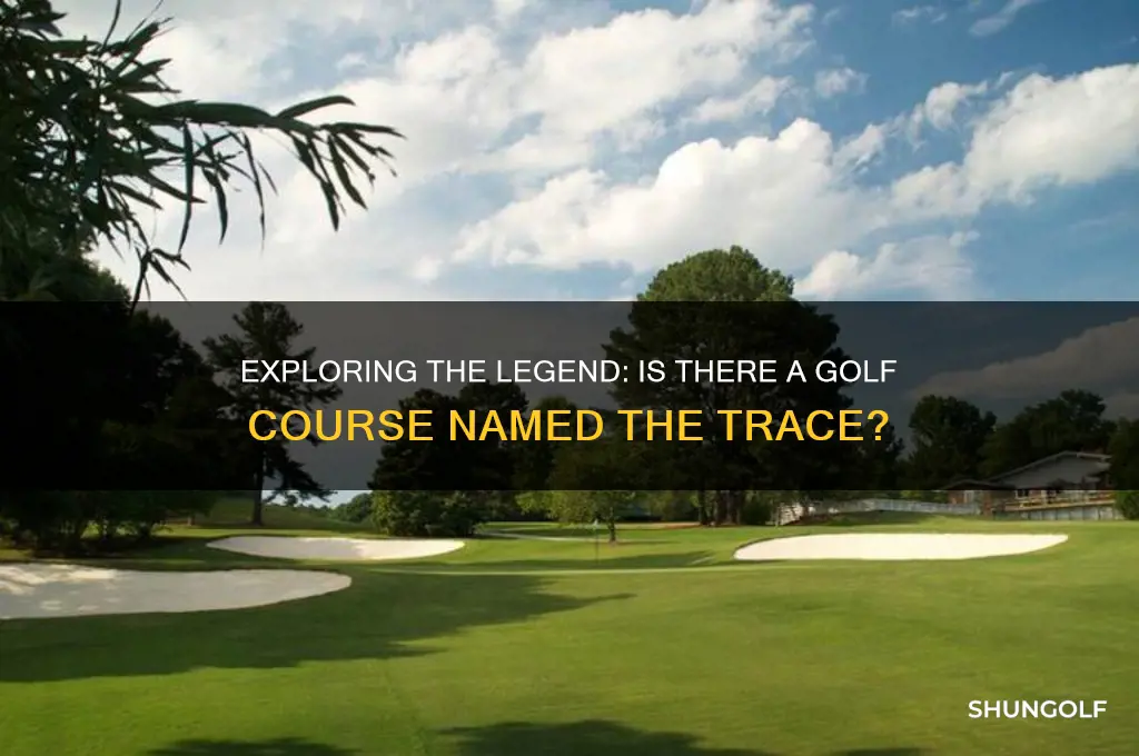 is there a golf course named the trace