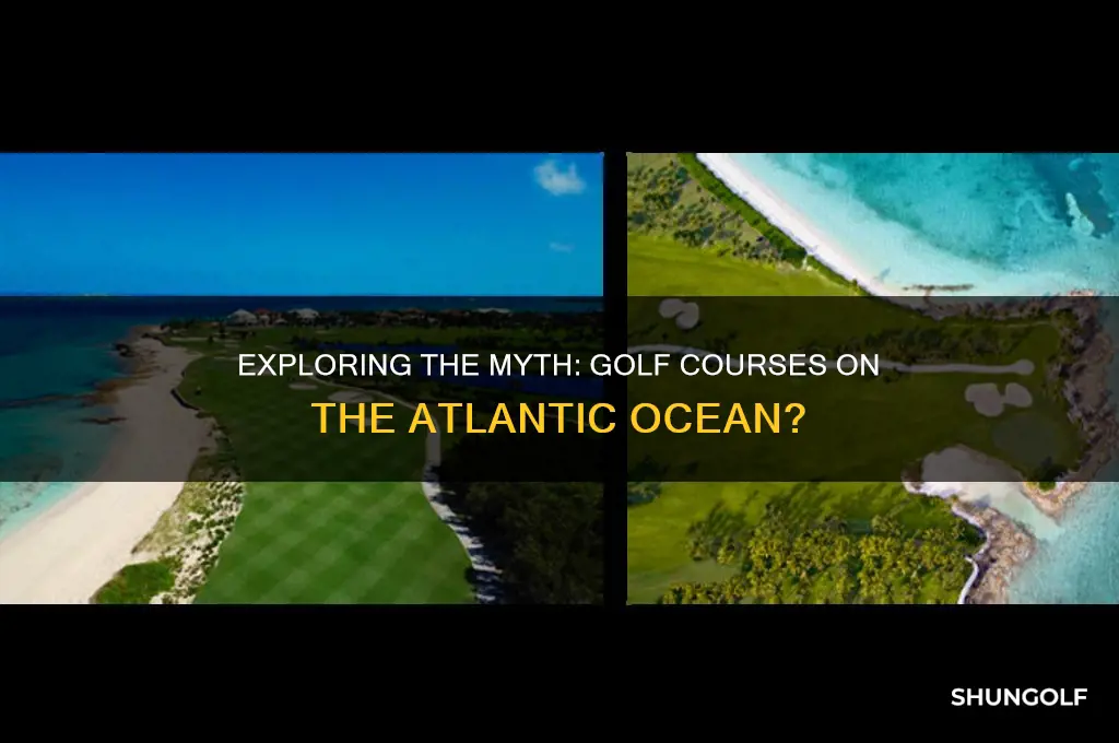 is there a golf course on the atlantic ocean