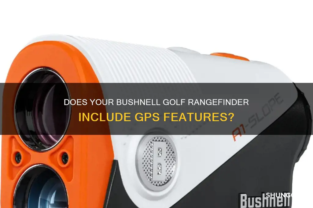 is there a gps on my bushnell golf range finder