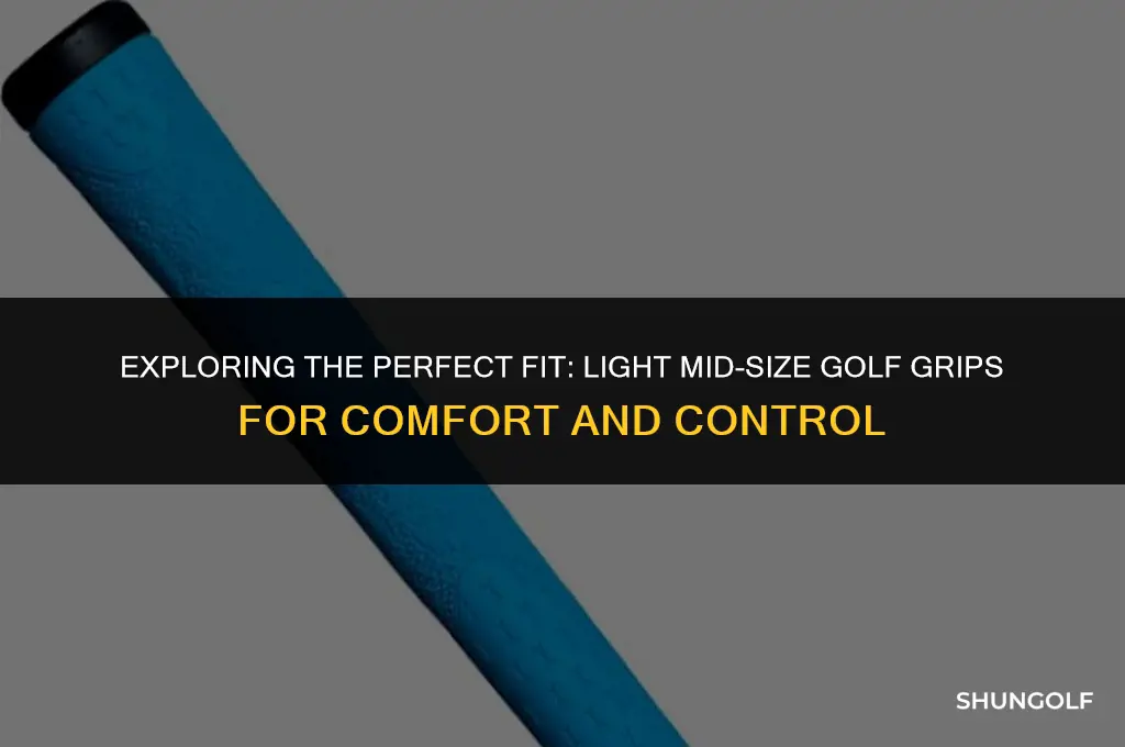 is there a light mid size golf grip