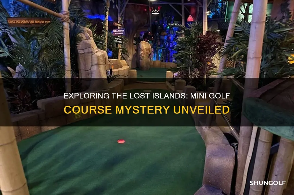 is there a mini golf course at the lost islands