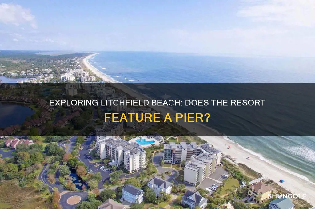is there a peir at litchfield beach and golf resort