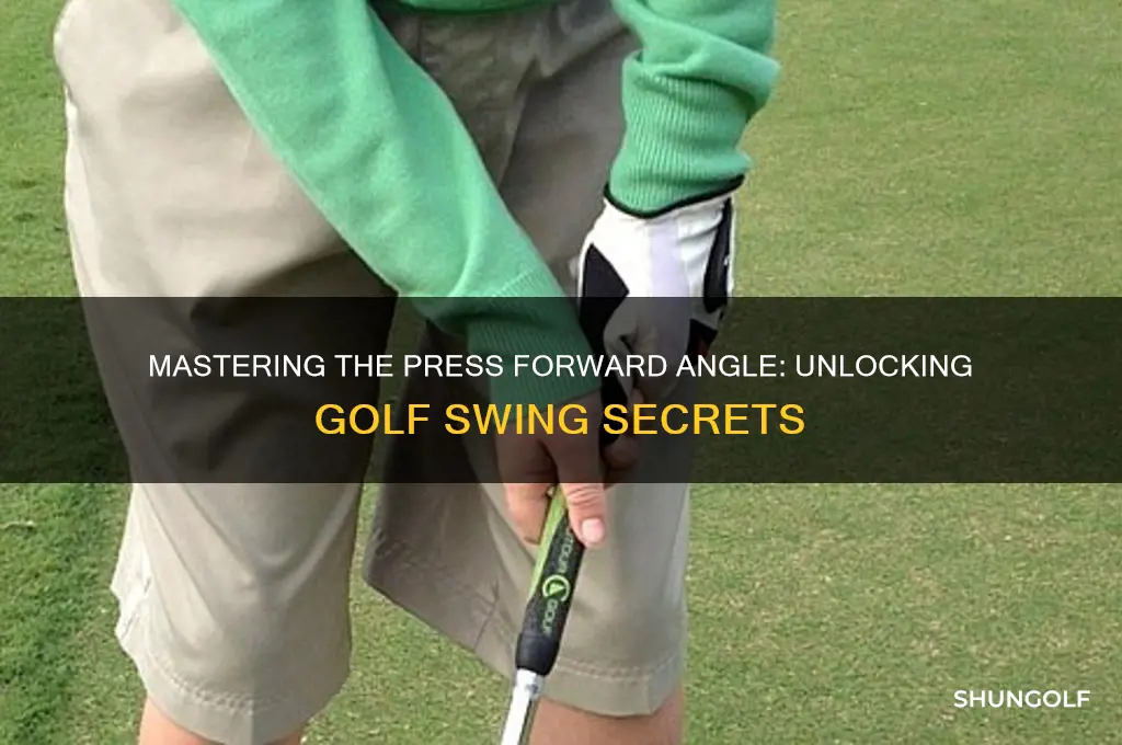 is there a press forward angle in golf