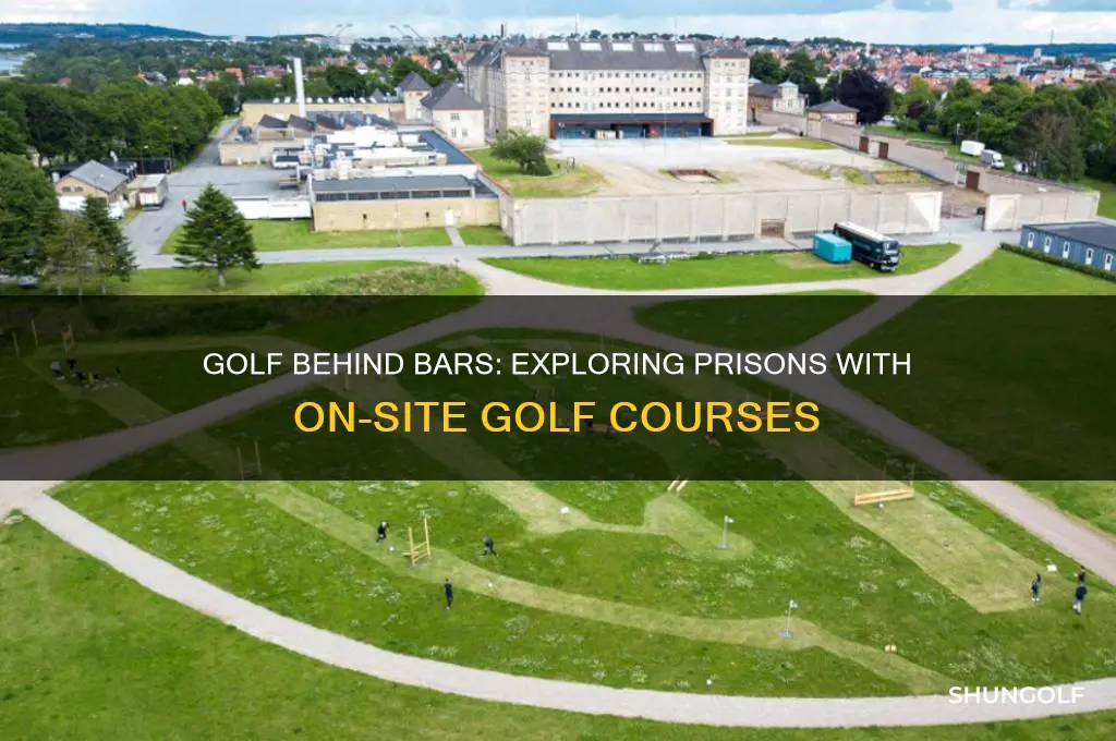 is there a prison with a golf course