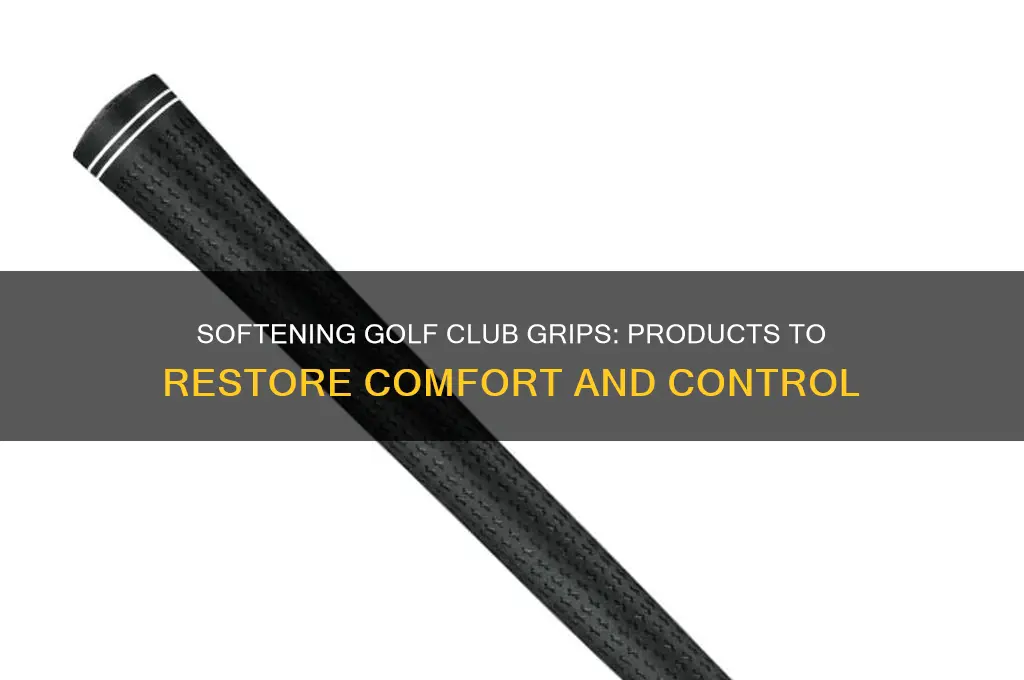 is there a product that can soften golf club grips