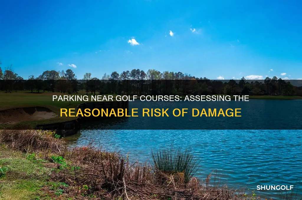 is there a resonable risk for parking near golf course