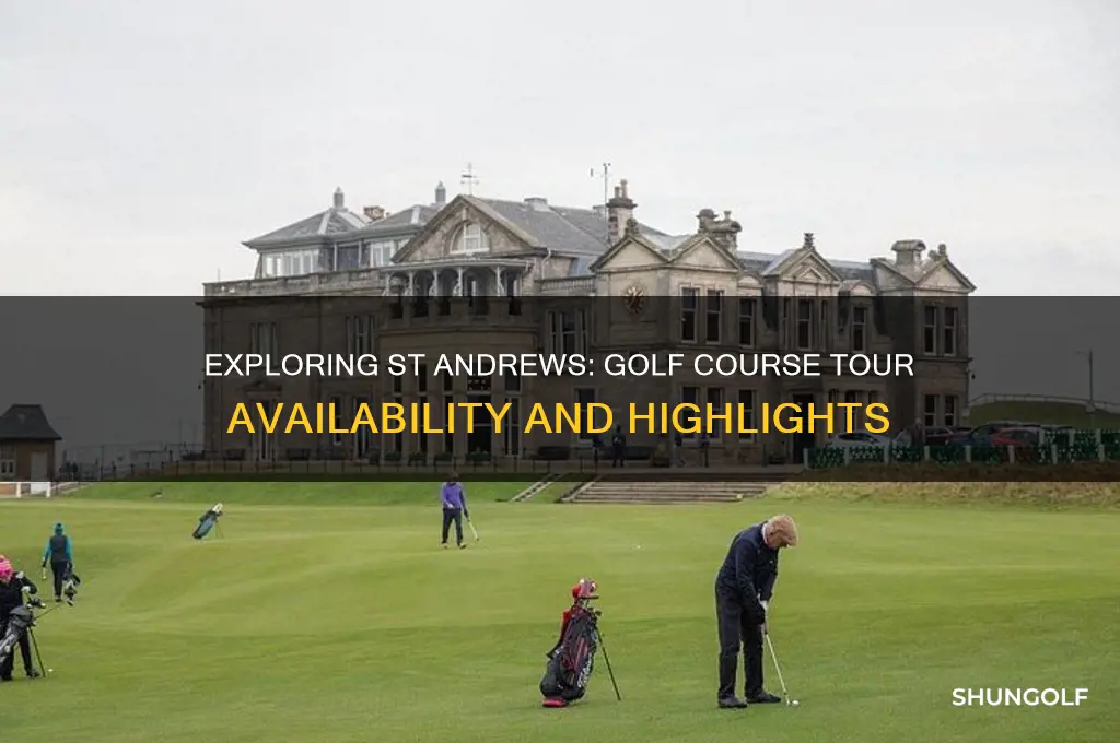 is there a tour of st andrews golf course