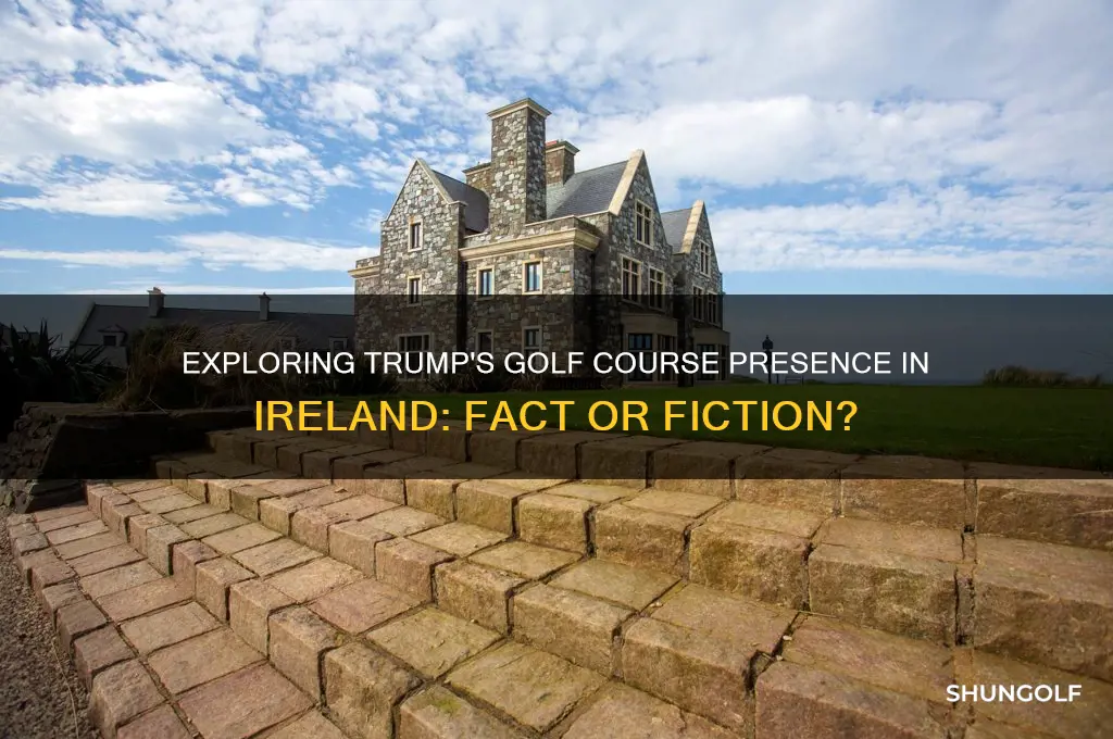 is there a trump golf course in ireland
