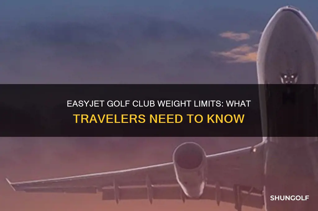 is there a weight limit for golf clubs on easyjet