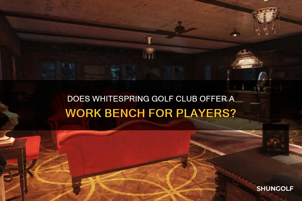 is there a work bemch at whitespring golf club