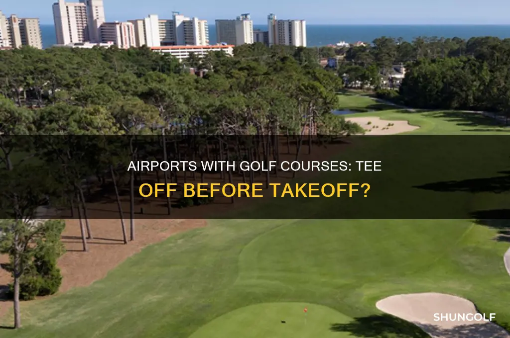 is there an airport with a golf course
