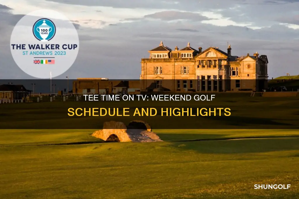 is there any golf on tv this weekend