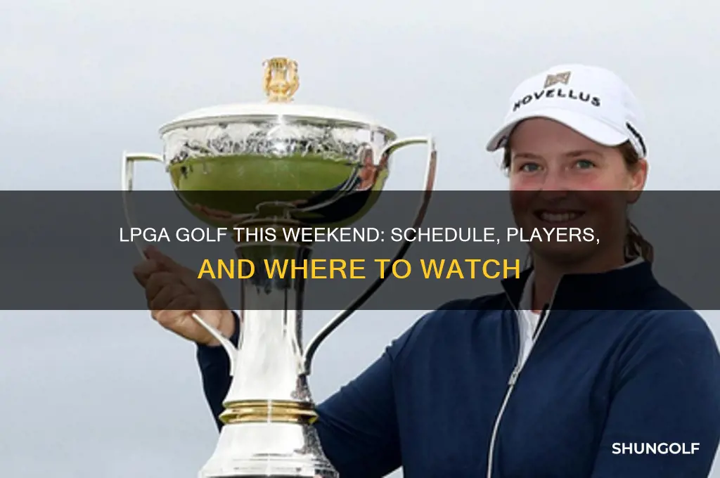 is there any lpga golf this weekend