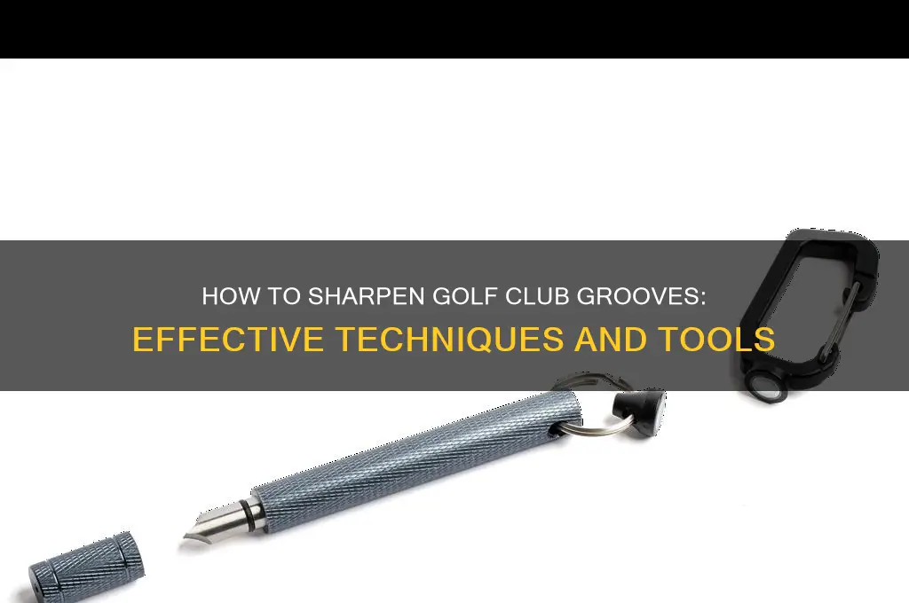 is there any way to sharpen grooves on golf clubs