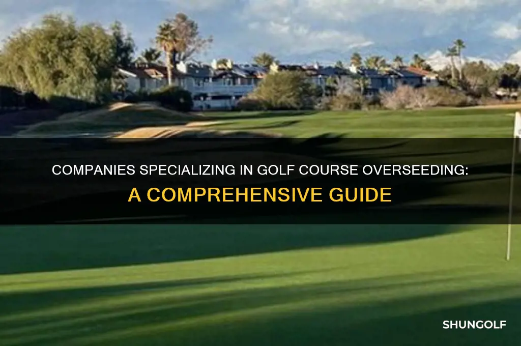 is there company that will overseed a golf coirse